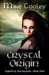 Crystal Origin (Legend of the Crystals, #2)