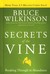 Secrets of the Vine: Breaking Through to Abundance (Hardcover)