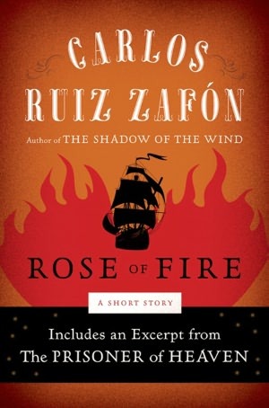 The Rose of Fire by Carlos Ruiz Zafón The Rose of Fire by Carlos Ruiz Zafón