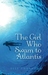 The Girl Who Swam to Atlantis (Kindle Edition)