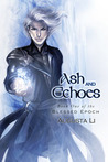 Ash and Echoes by Augusta Li Ash and Echoes by Augusta Li
