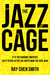 The Jazz Cage