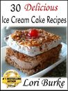 30 Delicious Ice Cream Recipes 30 Delicious Ice Cream Recipes