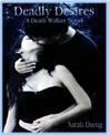 Deadly Desires (Death Walker, #2)