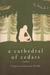 A Cathedral of Cedars by Virginia Johnston-Dodds A Cathedral of Cedars by Virginia Johnston-Dodds