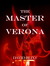 The Master of Verona by David Blixt The Master of Verona by David Blixt