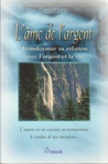 L'âme de l'argent : Transformer sa relation avec l'argent et la vie