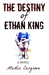 The Destiny of Ethan King