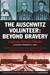 The Auschwitz Volunteer by Witold Pilecki The Auschwitz Volunteer by Witold Pilecki
