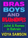 Bras, Boys, and Blunders: Juliet & Romeo in Bahrain
