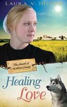 Healing Love (Amish Of Webster County #1) Healing Love (Amish Of Webster County #1)