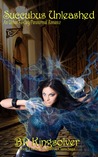 Succubus Unleashed (The Telepathic Clans, #2) Succubus Unleashed (The Telepathic Clans, #2)