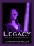 Legacy by Christopher Kellen Legacy by Christopher Kellen
