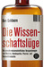 Die Wissenschaftslüge by Ben Goldacre