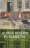 De vrije negerin Elisabeth by Cynthia Mc Leod De vrije negerin Elisabeth by Cynthia Mc Leod
