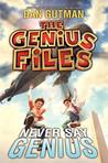 Never Say Genius by Dan Gutman Never Say Genius by Dan Gutman
