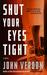 Shut Your Eyes Tight (ebook)