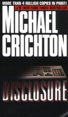 Disclosure by Michael Crichton Disclosure by Michael Crichton