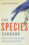 The Species Seekers by Richard Conniff