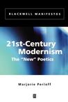 21st-Century Modernism: The "New" Poetics 21st-Century Modernism: The "New" Poetics