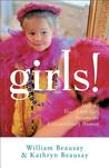 Girls!: Helping Your Little Girl Become an Extraordinary Woman Girls!: Helping Your Little Girl Become an Extraordinary Woman