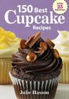 150 Best Cupcake Recipes 150 Best Cupcake Recipes