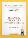 Heaven Changes Everything: Living Every Day with Eternity in Mind Heaven Changes Everything: Living Every Day with Eternity in Mind