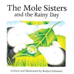 The Mole Sisters and the Rainy Day