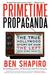 Primetime Propaganda: The True Hollywood Story of How the Left Took Over Your TV (Paperback)