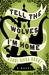 Tell The Wolves I'm Home (Kindle Edition)