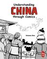 Understanding China through Comics, Volume 1 by Jing Liu Understanding China through Comics, Volume 1 by Jing Liu