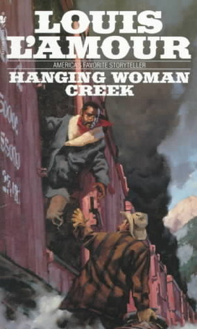 Hanging Woman Creek by Louis L'Amour