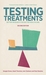 Testing Treatments