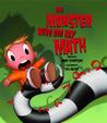 The Monster Who Did My Math The Monster Who Did My Math