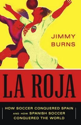 La Roja by Jimmy Burns