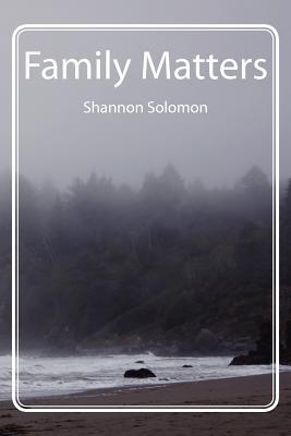 Family Matters Shannon Solomon Family Matters Shannon Solomon