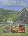Romantic Prairie Cookbook: Field-Fresh Recipes and Homespun Settings Romantic Prairie Cookbook: Field-Fresh Recipes and Homespun Settings