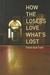 How The Losers Love What's Lost by Patrick Ryan Frank How The Losers Love What's Lost by Patrick Ryan Frank