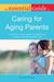 The Essential Guide to Caring for Aging Parents by Linda Colvin Rhodes