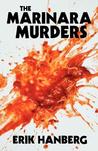 The Marinara Murders by Erik Hanberg The Marinara Murders by Erik Hanberg