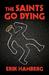 The Saints Go Dying (Paperback)