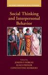 Social Thinking and Interpersonal Behavior Social Thinking and Interpersonal Behavior