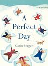 A Perfect Day by Carin Berger A Perfect Day by Carin Berger