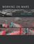 Working on Mars Voyages of Scientific Discovery with the Mars by William J. Clancey