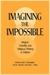 Imagining the Impossible: M...