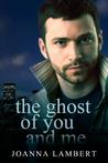 The Ghost of You and Me The Ghost of You and Me