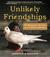 Unlikely Friendships: 47 Remarkable Stories from the Animal Kingdom (ebook)