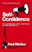 Self-Confidence: The Remarkable Truth of Why a Small Change Can Make a Big Difference (ebook)