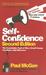 Self-Confidence: The Remarkable Truth of Why a Small Change Can Make a Big Difference (Paperback)