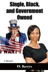 Single, Black, and Government Owned